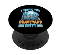 I Work The Graveyard Shift Travailleur noctural Nocturne PopSockets PopGrip Adhésif