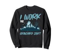 I Work The Graveyard Shift Travailleur noctural Nocturne - Sweatshirt
