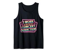 I Work to Support My Concert Addiction Music Fan - Débardeur