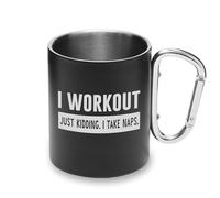 I Workout Just Kidding I Take Naps Tasse en métal avec poignée mousqueton