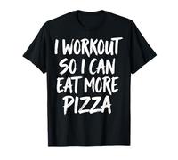 I Workout So I Can Eat More Pizza Gourmand T-Shirt