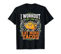 I Workout So I Can Eat More Tacos Nourriture T-Shirt
