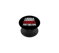 I Would Comit Crimes for This Dog PopSockets PopGrip Adhésif