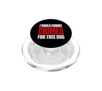 I Would comit Crimes for This Dog PopSockets PopGrip pour MagSafe