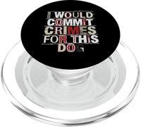 I Would Commit Crimes for This Dog Lover Humour PopSockets PopGrip pour MagSafe