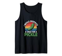 I Would Dropkick A Child For A Pickle Cravouement -- Débardeur