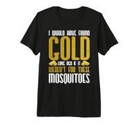 I Would Have Found Gold Long Ago If It Weren't for These T-Shirt Haut de Gamme