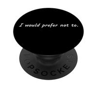 I Would Prefer Not to | Citation littéraire Amusante - Sarcastique PopSockets PopGrip Adhésif