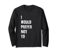 I Would Prefer Not To Ich Will Möchte nicht Cadeau Manche Longue