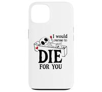 I Would Pretend Die for Ya You Valentines Couple Anniversary Coque pour iPhone 13