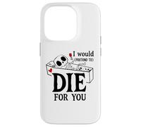 I Would Pretend Die for Ya You Valentines Couple Anniversary Coque pour iPhone 14 Pro