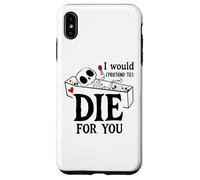 I Would Pretend Die for Ya You Valentines Couple Anniversary Coque pour iPhone XS Max