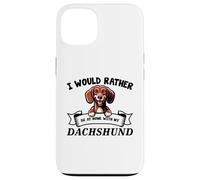 I Would Rather Be At Home With My Teckel, Doxie Dog Lover Coque pour iPhone 13