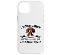 I Would Rather Be At Home With My Teckel, Doxie Dog Lover Coque pour iPhone 14 Plus