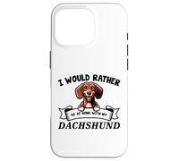 I Would Rather Be At Home With My Teckel, Doxie Dog Lover Coque pour iPhone 16 Pro