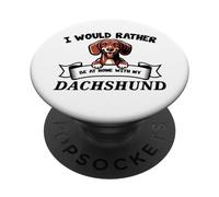 I Would Rather Be At Home With My Teckel, Doxie Dog Lover PopSockets PopGrip Adhésif