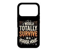 I Would Totally Survive in A Horror Movie Coque pour iPhone 17 Pro