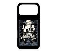 I Would Totally Survive in A Horror Movie Coque pour iPhone 17 Pro Max
