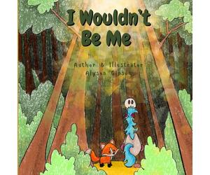 I Wouldn’t Be Me