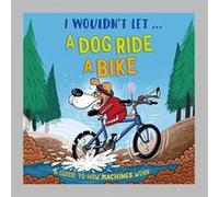 I Wouldnt Let a Dog Ride a Bike - Paul Mason - Hachette Childrens Group - Livre en Anglais - Hardback Paul MasonPaul Mason (Auteur)