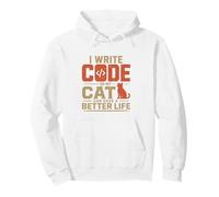 I Write Code So My Cat Can Have a Better Life Funny Geek Sweat à Capuche