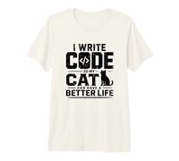 I Write Code So My Cat Can Have a Better Life Funny Geek T-Shirt Haut de Gamme