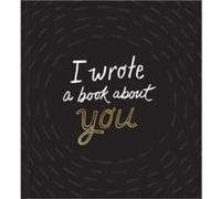 I Wrote a Book About You