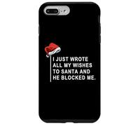 I Wrote All My Wishes to Santa and He Blocked Me Coque pour iPhone 7 Plus/8 Plus