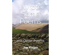 I Wrote Some Poems: and Other Poems