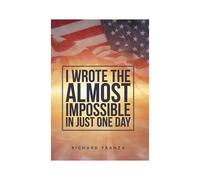 I Wrote The Almost Impossible In Just One Day