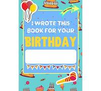 I Wrote This Book For Your Birthday