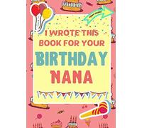 I Wrote This Book For Your Birthday Nana