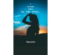 I Wrote This In The Blue