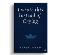 I Wrote This Instead Of Crying