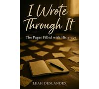 I Wrote Through it: The Pages Filled With His Grace