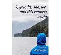 I, You, He, She, We, And This Ruthless World