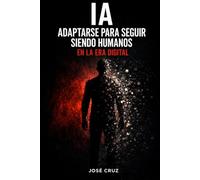 IA: Adaptarse para seguir siendo humanos