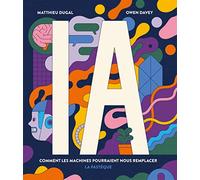 IA: Comment les machines pourraient nous remplacer