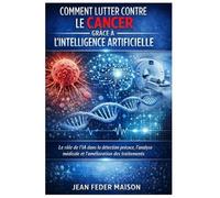 IA : Comment lutter contre le cancer
