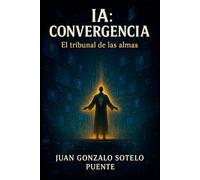 IA: Convergencia: El Tribunal de las Almas