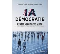 IA Démocratie - Rester un citoyen libre à l'ère de l'Intelligence Artificielle