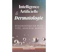 IA & Dermatologie: Diagnostiquer Plus Vite, Soigner Mieux