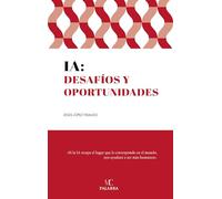 IA: Desafíos y oportunidades
