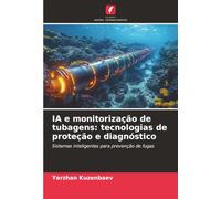 IA e monitorização de tubagens: tecnologias de proteção e diagnóstico: Sistemas inteligentes para prevenção de fugas