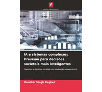 IA e sistemas complexos: Previsão para decisões societais mais inteligentes: Capacitar as decisões societais com modelação baseada em IA