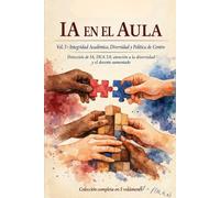 IA en el Aula: Integridad Académica, Diversidad y Política de Centro: Detección de IA, DUA 3.0, atención a la diversidad y el docente aumentado