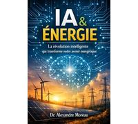 IA & Énergie: La révolution intelligente qui transforme notre avenir énergétique