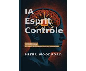 IA Esprit Contrôle: Chapitres 1 et 2. AVERTISSEMENT : lecture de fiction à titre indicatif uniquement.