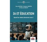 IA et éducation Eesa Bastaki (Auteur), Virginie Martin (Auteur), Marcel Saucet (Auteur)