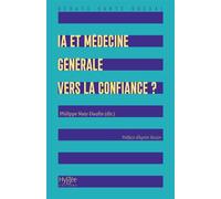IA et médecine générale : vers la confiance ? - Philippe Naty-Daufin - Hygee - broché - Essai